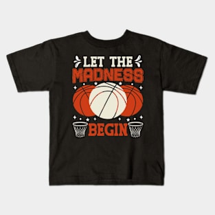 Let the Madness Begin Kids T-Shirt